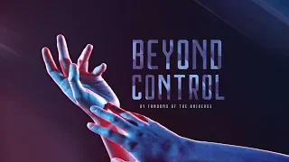 Beyond Control;