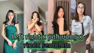 🎵{Left right x pak vong x rindu semalam}🎵TIKTOK DANCE COMPILATION # 89