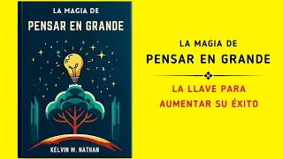 La Magia De Pensar En Grande: La Llave Para Aumentar Su Éxito (Audiolibro)