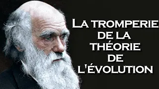 La tromperie de la théorie de l'évolution (Darwin)