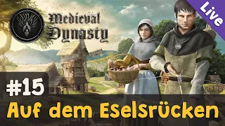 #15: Auf dem Eselsrücken ✦ Let's Play Medieval Dynasty (Blind / Livestream-Aufzeichnung)