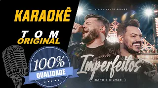 Imperfeitos - Ícaro & Gilmar, Karaokê