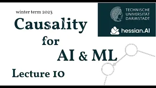 Causality for AI & ML (WiSe23/24) Lecture 10: Slow-Down for Winter Break (Recap)