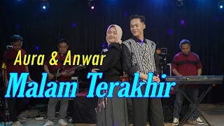 Malam Terakhir - Aura & Anwar (Live Cover)