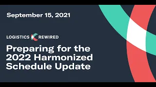 Logistics Rewired: Preparing for the 2022 Harmonized Tariff Schedule Update | Flexport Webinar