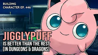 How to Play Jigglypuff in Dungeons & Dragons (Pokemon Build for D&D 5e)