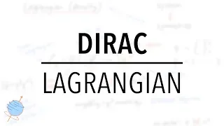 Lagrangian for the Dirac Equation | Non-Interacting | Relativistic Quantum Mechanics