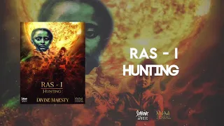 Ras-I  - Hunting (Divine Majesty Riddim)