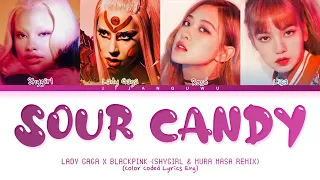 Lady Gaga, BLACKPINK Sour Candy (Shygirl & Mura Masa Remix) Lyrics (Color Coded Lyrics)