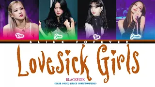 BLACKPINK "Lovesick Girls" (블랙 핑크)[Color Coded Lyrics/Han/Rom/Eng]