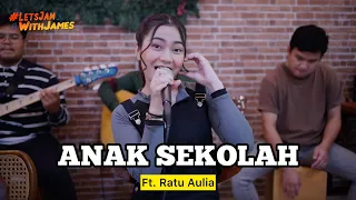 ANAK SEKOLAH (cover) - Ratu Aulia ft. Fivein #LetsJamWithJames
