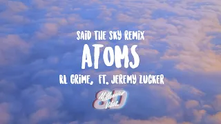 RL Grime - Atoms (Lyrics) Said the Sky Remix, ft. Jeremy Zucker (8D AUDIO)