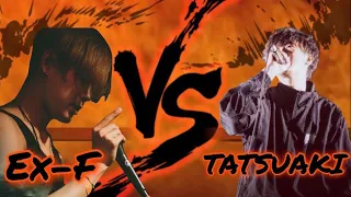 EX-F vs TATSUAKI | Exhibition Battle - 『4thGAS×曼荼羅』