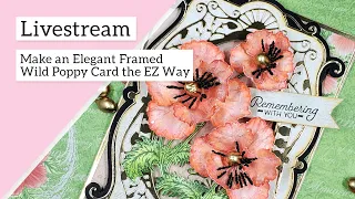 Make an Elegant Framed Wild Poppy Card the EZ Way