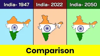 India 1947 vs India 2022 vs India 2050 | India | Comparison | India 1947 vs 2022 vs 2050 | Data Duck