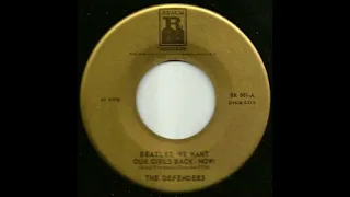 The Defenders - Beatles, We Want Our Girls Back - Now!