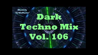 ♫ Dark Techno Mix # Vol. 106 (Dj MixMaster) ♫