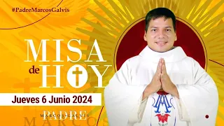 MISA DE HOY Jueves 6 Junio 2024 con el PADRE MARCOS GALVIS