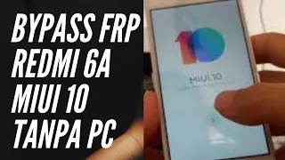 Bypass FRP Redmi 6A MIUI 10 tanpa PC