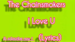 The Chainsmokers, - I Love U, (Lyrics)ft. justin bieber, New English song 2022 Vevo, pop music video