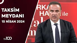 Gürkan Hacır ile Taksim Meydanı | 15 Nisan 2024