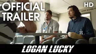 LOGAN LUCKY | Official Trailer | 2017 [HD]