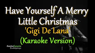 Have Yourself A Merry Little Christmas - Gigi De Lana (Karaoke Version)