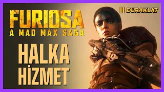 FURIOSA: A MAD MAX SAGA | HALKA HİZMET | SPOILERSIZ İNCELEME