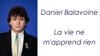 Daniel Balavoine - La vie ne m'apprend rien - Paroles