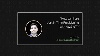 How can I use Just In Time Provisioning with AWS IoT?