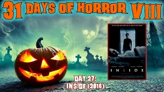 Day 27: Inside (2016) | 31 Days Of Horror VIII