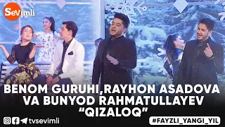 BENOM GURUHI,RAYHON ASADOVA VA BUNYOD RAHMATULLAYEV - QIZALOQ