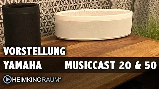 Vorstellung Yamaha MusicCast 20 & 50 Streaming Multiroom Lautsprecher