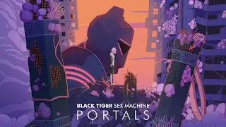 Black Tiger Sex Machine - PORTALS [Full LP Visualizer]