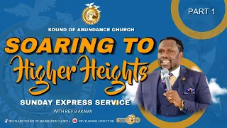 SOARING HIGHER HEIGHTS | SUNDAY EXPRESS SERVICE | SOUND OF ABUNDANCE CHURCH