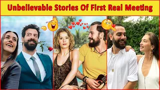 Cool and Fun Stories Of Turkish Actors Couples' Meeting For The first Time and Starting Their Love😍😂