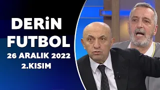 Derin Futbol 26 Aralık 2022 2.Kısım