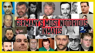 GERMANY'S MOST NOTORIOUS INMATES