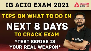 IB ACIO Exam : Tips On What To Do In Next 8 Days To Crack Exam