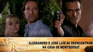 O Que A Vida Me Roubou - Alessandro e José Luís se reencontram na casa de Montserrat