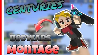 CENTURIES - A Bedwars Montage!!