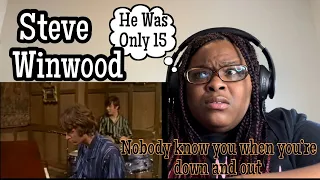 FIRST TIME HEARING STEVE WINWOOD - NOBODY KNOW YOU WHEN YOU’RE DOWN AND OUT|REQUESTED REACTION