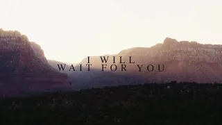 I Will Wait for You (Psalm 130) (Official Lyric Video) - Keith & Kristyn Getty