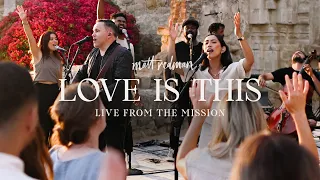 Matt Redman - Love is This (ft. May Angeles) [Live From The Mission]