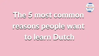 Why do people want to learn Dutch?