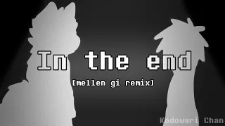 [Changed Betrayed Ending] In The End (Mellen Gi Remix)