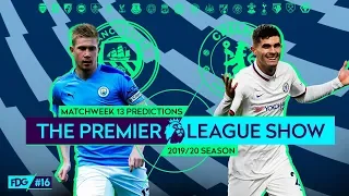 2019/20 Premier League Week 13 Predictions | Week 13 Preview | The Premier League Show #16