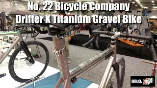 No. 22 Bicycle Company Drifter X Titanium Gravel Bike: NAHBS 2019
