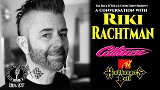 Riki Rachtman (Cathouse Hollywood, MTV Headbangers Ball)