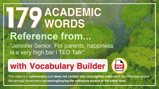 179 Academic Words Ref from "Jennifer Senior: For parents, happiness is a very high bar | TED Talk"